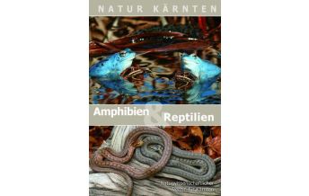 Naturführer Amphibien und Reptilien Kärntens Naturwissenschaftlicher Verein für Kärnten