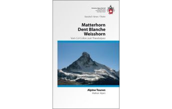 Wanderführer SAC Alpine Touren Matterhorn, Dent Blanche, Weisshorn Schweizer Alpin Club