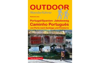 Long Distance Hiking Portugal & Spanien: Jakobsweg - Caminho Português Conrad Stein Verlag