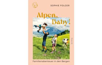 Travel Guides Germany Alpen, Baby! Malik Verlag