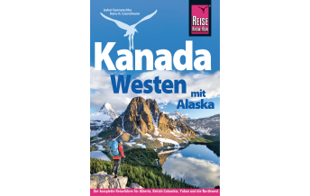 Reiseführer USA Reise Know-How Reiseführer Kanada Westen mit Alaska Reise Know-How