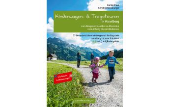 Wanderführer Kinderwagen- & Tragetouren in Vorarlberg Wanda Kampel Verlags KG
