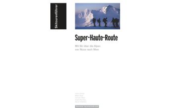 Skitourenführer Österreich Skitourenführer Super-Haute-Route Panico Alpinverlag
