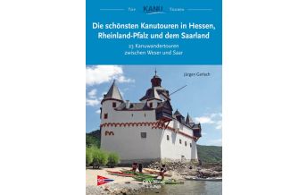 Kanusport Die schönsten Kanutouren in Hessen, Rheinland-Pfalz und dem Saarland Deutscher Kanusportverband DKV