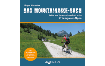 Cycling Guides Germany Das Mountainbike-Buch Chiemgauer Alpen Berg & Tal