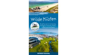 Campingführer Naturzeit Vanlife: Wilde Küsten Naturzeit Reiseverlag e.K.