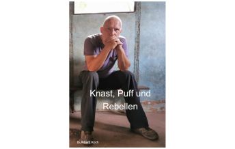 Motorrad Reisererzählungen Knast, Puff und Rebellen Pistenkuh