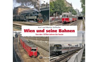 Wien und seine Bahnen Edition Winkler-Hermaden