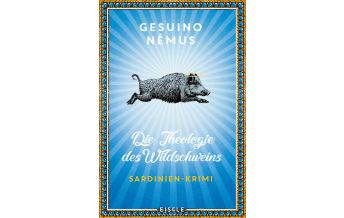 Travel Literature Die Theologie des Wildschweins Julia Eisele Verlags GmbH