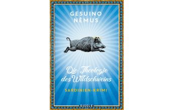Travel Literature Die Theologie des Wildschweins Julia Eisele Verlags GmbH