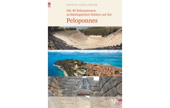Reiseführer Griechenland Die 40 bekanntesten archäologischen Stätten auf der Peloponnes Nünnerich-Asmus Verlag & Media