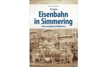 175 Jahre Eisenbahn in Simmering Sutton Verlag GmbH