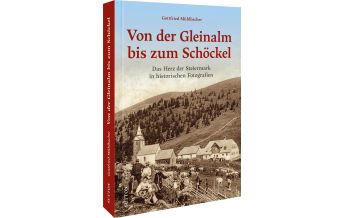 Outdoor Bildbände Von der Gleinalm bis zum Schöckel Sutton Verlag GmbH