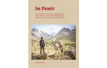 Reiseerzählungen Im Pamir - Vom besonderen Leben in einer entlegenen Welt. Reisedepeschen Verlag