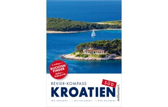 Revierführer Kroatien und Adria Revier-Kompass Kroatien Süd Millemari Verlag
