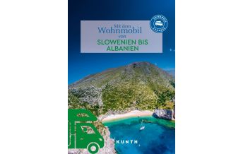 Camping Guides KUNTH Mit dem Wohnmobil von Slowenien bis Albanien Wolfgang Kunth GmbH & Co KG