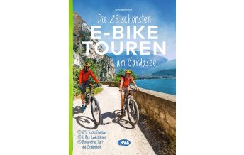 Cycling Guides Italy Die 25 schönsten E-Bike Touren am Gardasee BVA BikeMedia