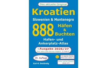 Revierführer Kroatien und Adria 888 Häfen und Buchten, Ausgabe 2026/27, Kroatien - Slowenien - Montenegro Karl-Heinz Beständig Selbstverlag