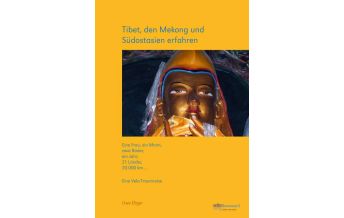 Raderzählungen Tibet, den Mekong und Südostasien erfahren - Eine Velo-Traumreise Weltenbummel-Verlag