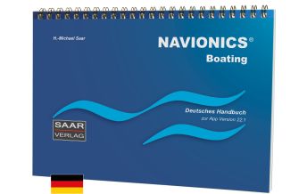 Ausbildung und Praxis Navionics Boating - Deutsches Handbuch zur App Version 22.1 Saar Verlag