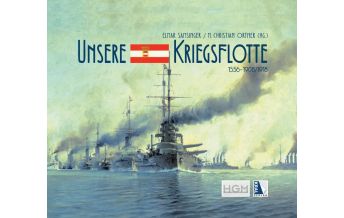 Maritime Fiction and Non-Fiction Unsere Kriegsflotte 1556-1908/18 Kral Verlag