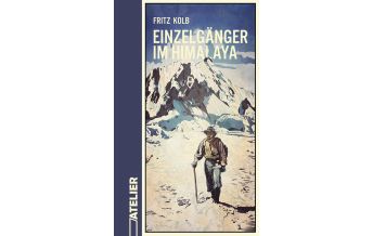 Climbing Stories Einzelgänge im Himalaya Edition Atelier