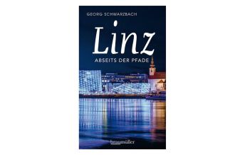 Travel Guides Linz abseits der Pfade Braumüller Verlag Wien