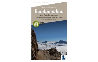 Travel Guides Rundumadum: Auf Friedenswegen - Eine Spurensuche des Krieges 1915-1918 Kral Verlag