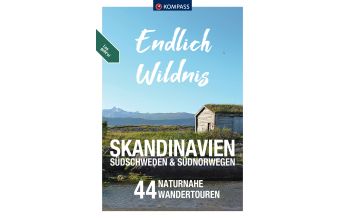 Wanderführer KOMPASS Endlich Wildnis - Skandinavien, Südschweden & Südnorwegen Kompass-Karten GmbH
