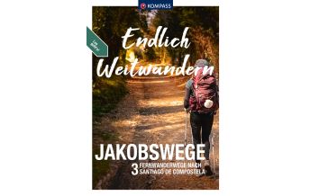 Hiking Guides KOMPASS Endlich Weitwandern - Jakobswege Kompass-Karten GmbH