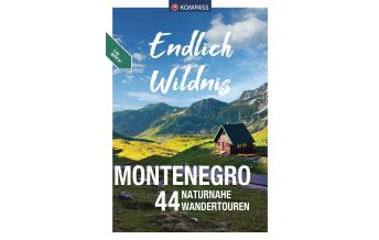 Wanderführer KOMPASS Endlich Wildnis - Montenegro KOMPASS freytag & berndt
