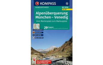 KOMPASS Wanderführer Alpenüberquerung München, Venedig, Vom Marienplatz zum Markusplatz, 29 Etappen mit Extra-Tourenkarte KOMPASS freytag & berndt