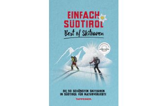 Skitourenführer Italienische Alpen Einfach Südtirol: Best of Skitouren Athesia-Tappeiner