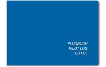 Ausbildung und Praxis Flugbuch - Pilot Log (EU FCL) Luftfahrtverlag Friedrich Schiffmann GmbH.