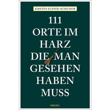 111 Orte Im Harz Die Man Gesehen Haben Muss Freytag Berndt
