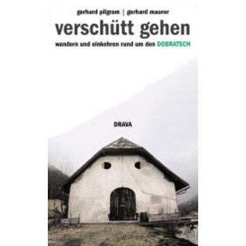 Verschutt Gehen Wandern Und Einkehren Rund Um Den Dobratsch Freytag Berndt