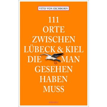 111 Orte Zwischen Lubeck Und Kiel Die Man Gesehen Haben Muss Freytag Berndt
