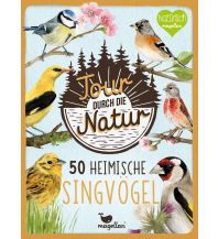 Kinderbücher und Spiele Tour durch die Natur - 50 heimische Singvögel Magellan