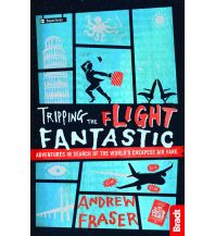 Erzählungen Fraser Andrew - Tripping the Flight Fantastic Bradt Publications UK
