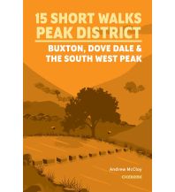 15 Short Walks in the Peak District - Buxton, Dove Dale and the South West Peak Cicerone