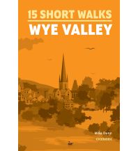 15 Short Walks in the Wye Valley Cicerone