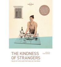 Travel Literature Lonely Planet - The Kindness of Strangers Lonely Planet Publications