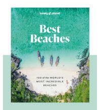 Bildbände Best Beaches: 100 of the World’s Most Incredible Beaches Lonely Planet Publications