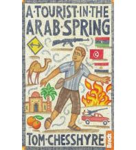 Reiseführer Asien Chesshyre Tom - A Tourist in the Arab Spring Bradt Publications UK