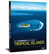 Surfen The Stormrider Surf Guide Tropical Islands Low Pressure Publishing