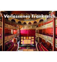 Illustrated Books Verlassenes Frankreich Editions Jonglez