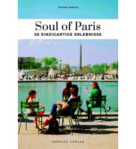 Reiseführer Frankreich Soul of Paris 30 einzigartige Erlebnisse Editions Jonglez