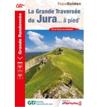 Weitwandern FFRP Topoguide 512, La grande traversée du Jura ... à pied - GR5 FFRP