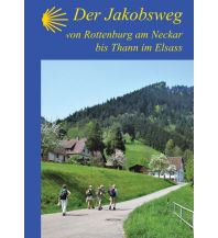 Jakobsweg / Camino de Santiago Der Jakobsweg von Rottenburg am Neckar bis Thann im Elsass Jakobsweg-Team Winnenden