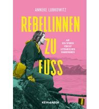 Reiselektüre Rebellinnen zu Fuß Kein & Aber
